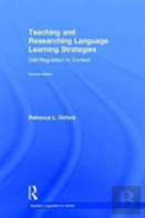 Teaching And Researching Language Learning Strategies