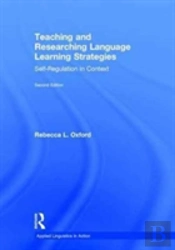 Teaching And Researching Language Learning Strategies