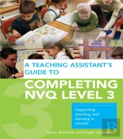 Teaching Assistant'S Guide To Completing Nvq Level 3