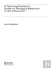 Teaching Assistant'S Guide To Managing Behaviour In The Classroom