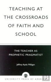 Teaching At The Crossroads Of Faith And School