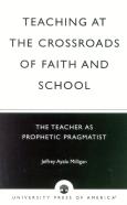 Teaching At The Crossroads Of Faith And School