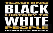 Teaching Black History To White People