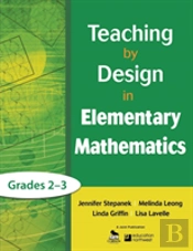 Teaching By Design In Elementary Mathematics, Grades 2â€“3