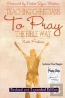 Teaching Christians To Pray The Bible Way Revised And Expanded