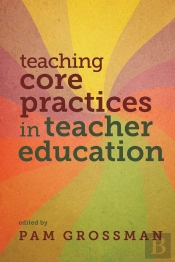 Teaching Core Practices In Teacher Education