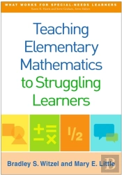 Teaching Elementary Mathematics To Struggling Learners