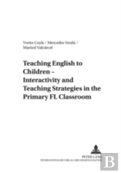 Teaching English To Children - Interactivity And Teaching Strategies In The Primary Fl Classroom
