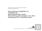 Teaching English To Children - Interactivity And Teaching Strategies In The Primary Fl Classroom