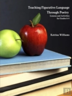 Bertrand.pt - Teaching Figurative Language Through Poetry: Lessons And Activities For Grades 6-8