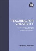 Teaching For Creativity: Super-Charged Learning Through 'The Invisible Curriculum'