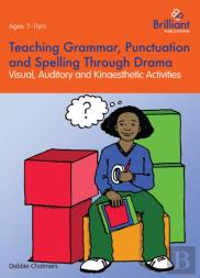 Teaching Grammar, Punctuation And Spelling Through Drama