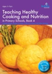 Teaching Healthy Cooking And Nutrition In Primary Schools, Book 4 2nd Edition