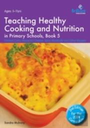 Teaching Healthy Cooking And Nutrition In Primary Schools, Book 5 2nd Edition