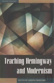 Teaching Hemingway And Modernism