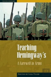 Teaching Hemingway'S ''A Farewell To Arms