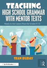 Teaching High School Grammar With Mentor Texts