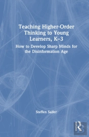 Teaching Higher-Order Thinking To Young Learners, Kâ€“3