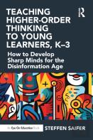 Teaching Higher-Order Thinking To Young Learners, Kâ€“3
