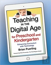 Teaching In The Digital Age For Preschool And Kindergarten