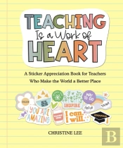 Teaching Is A Work Of Heart
