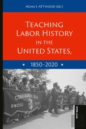 Teaching Labor History In The United States, 1850-2020