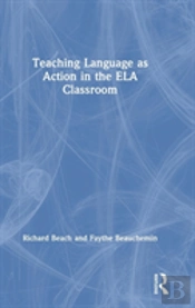 Teaching Language As Action In The Ela Classroom