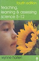 Teaching, Learning And Assessing Science 5 - 12
