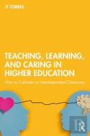 Teaching, Learning, And Caring In Higher Education