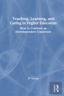 Teaching, Learning, And Caring In Higher Education