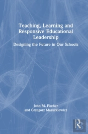 Teaching, Learning And Responsive Educational Leadership