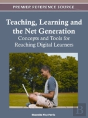 Teaching, Learning And The Net Generation