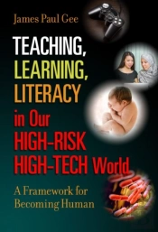 Teaching, Learning, Literacy In Our High-Risk High-Tech World