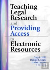 Teaching Legal Research And Providing Access To Electronic Resources