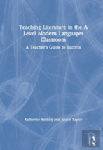 Teaching Literature In The A Level Modern Languages Classroom