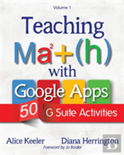 Teaching Math With Google Apps, Volume 1