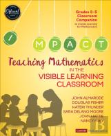 Teaching Mathematics In The Visible Learning Classroom, Grades 3-5