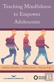 Teaching Mindfulness To Empower Adolescents