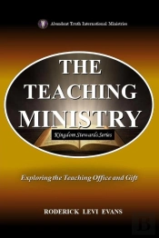 Teaching Ministry: Exploring The Teaching Office And Gift