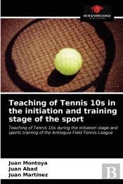 Teaching Of Tennis 10s In The Initiation And Training Stage Of The Sport