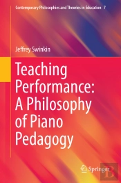 Teaching Performance: A Philosophy Of Piano Pedagogy