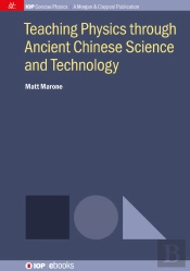 Teaching Physics Through Ancient Chinese Science And Technology