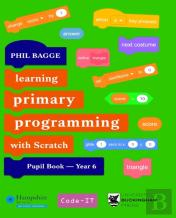 Teaching Primary Programming With Scratch Pupil Book Year 6