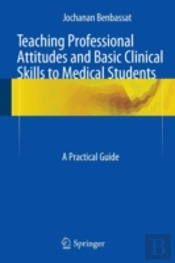 Teaching Professional Attitudes And Basic Clinical Skills To Medical Students