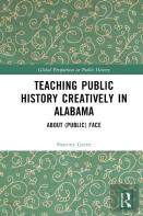 Teaching Public History Creatively In Alabama