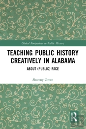 Teaching Public History Creatively In Alabama