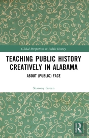 Teaching Public History Creatively In Alabama