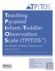 Teaching Pyramid Infant-Toddler Observation Scale (Tpitos (Tm)) For Infant-Toddler Classrooms, Research Edition