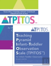 Teaching Pyramid Infant-Toddler Observation Scale (Tpitosâ„¢) For Infant-Toddler Classrooms: Set