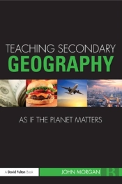 Teaching Secondary Geography As If The Planet Matters